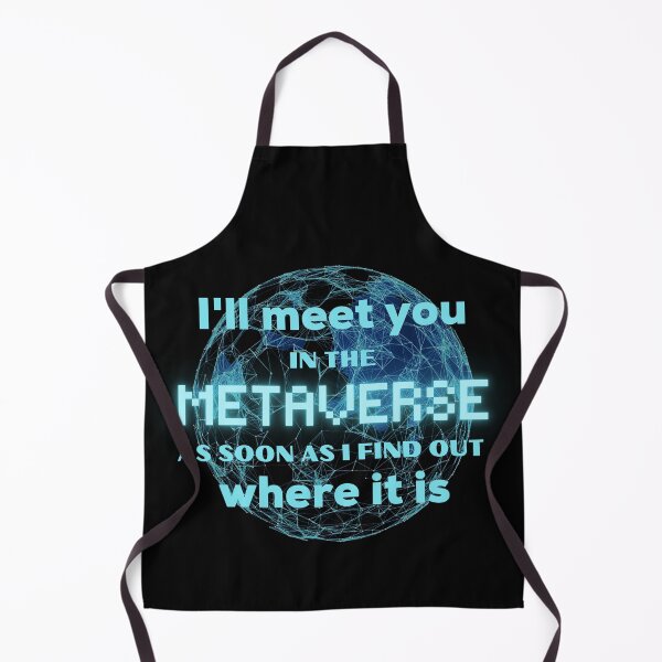 Item preview, I Will Meet You In The Metaverse As Soon As I Find Out Where It Is Funny designed and sold by ladylaughprints.