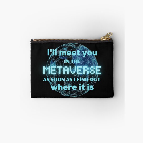 Item preview, I Will Meet You In The Metaverse As Soon As I Find Out Where It Is Funny designed and sold by ladylaughprints.