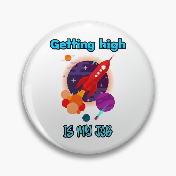 Item preview, Getting high is my job designed and sold by Mechanical-Artt.