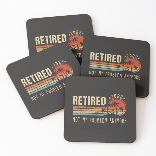 Item preview, RETIRED 2022 NOT MY PROBLEM ANYMORE FOR MEN WOMEN  designed and sold by JooArtPrints  ★★★★★.