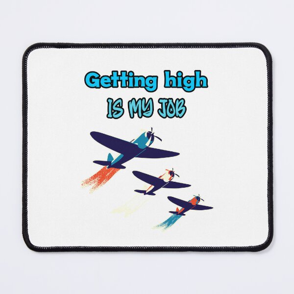 Item preview, Getting high is my job designed and sold by Mechanical-Artt.
