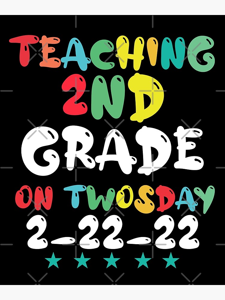 Teaching 2nd Grade On Twosday 2022 Cute 2 22 22 Poster For Sale By