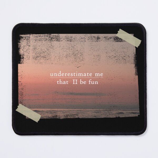 Item preview, Underestimate me That'll Be Fun funny sarcastic Quote , Never Underestimate funny saying gift for girl and mom designed and sold by runouts.