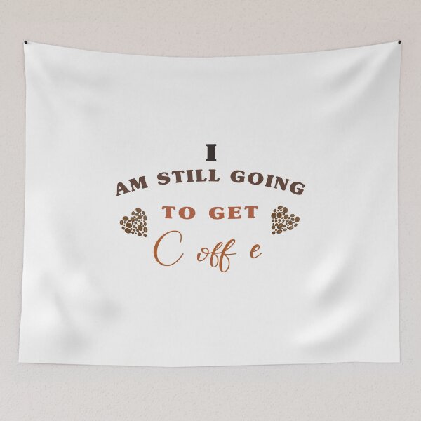 Item preview, i am still going to get coffee, funny coffee designed and sold by MIAMI--STORE.