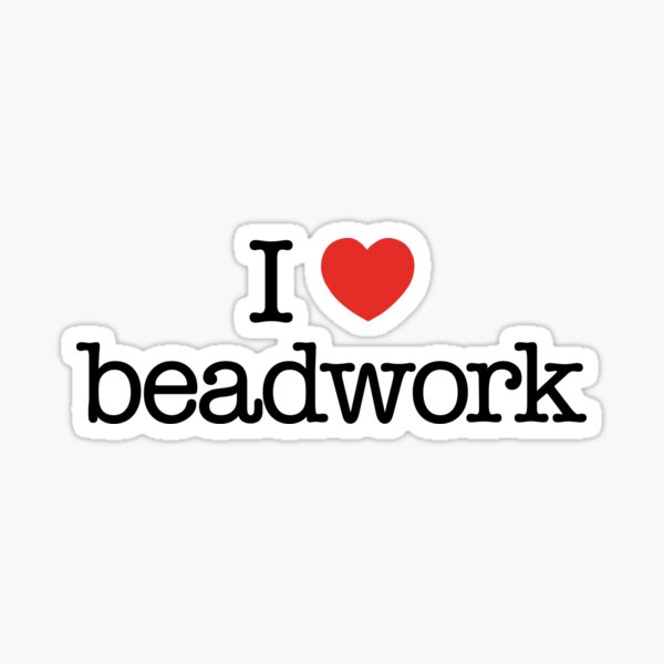 Item preview, I love beadwork. designed and sold by shirtpress.