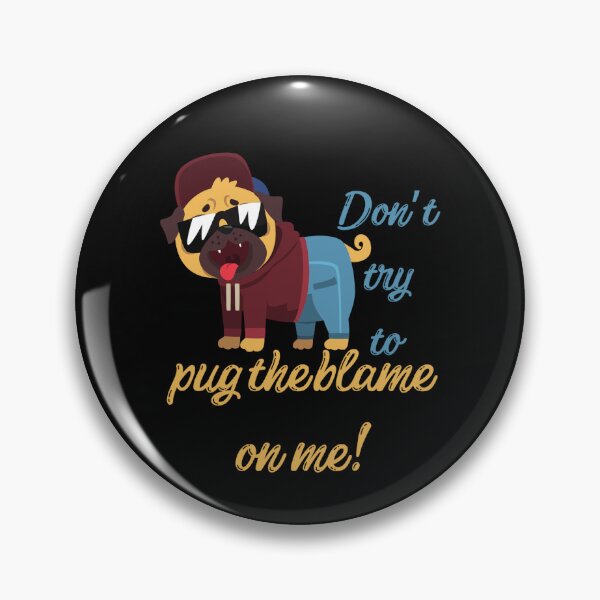 Item preview, Gracioso lindo perro pug con gafas juego de palabras _ No trates de echarme la culpa. designed and sold by RovanMoonLight.