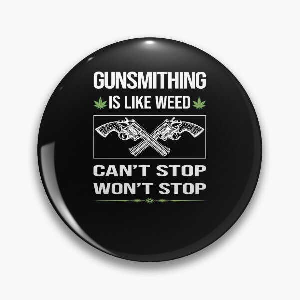 Item preview, Funny Can't Stop Gunsmithing Gunsmith designed and sold by ArydeaNoriega.