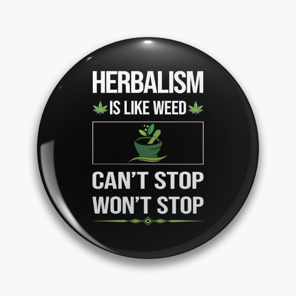 Item preview, Funny Can't Stop Herbalism Herbalist Phytotherapy Herb Herbs Herbal designed and sold by ArydeaNoriega.