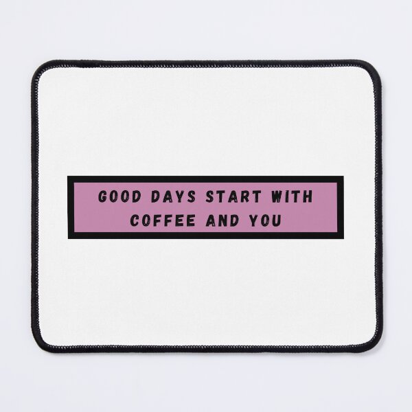 Item preview, good days start with coffee and you designed and sold by HappyTeesCie Shop.