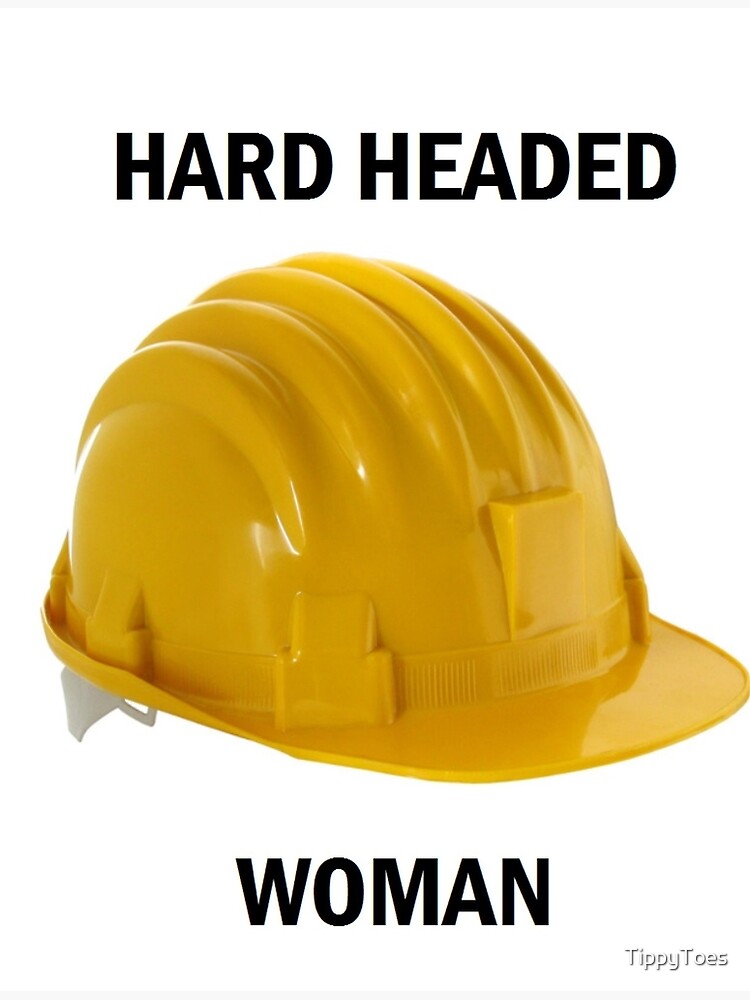 Hard Headed Woman Greeting Card For Sale By Tippytoes Redbubble