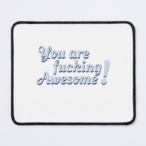 Item preview, You are fucking awesome ! - Affirmation designed and sold by Be Bold..