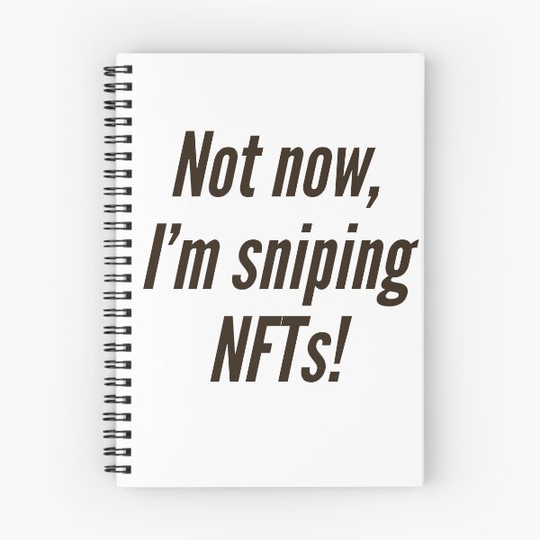 Item preview, Not now, I'm sniping NFTs! designed and sold by NonStopFlights.