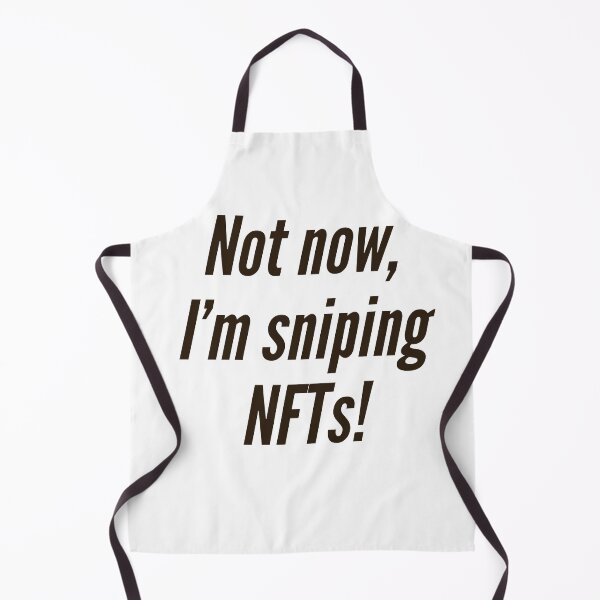 Item preview, Not now, I'm sniping NFTs! designed and sold by NonStopFlights.