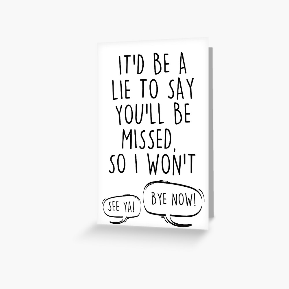 you-won-t-be-missed-leaving-card-greeting-card-for-sale-by-emupi