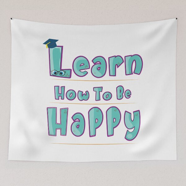 Item preview, Learn How To Be Happy designed and sold by designerPro20.