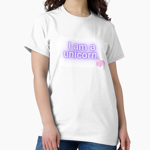 I am a unicorn Classic T-Shirt