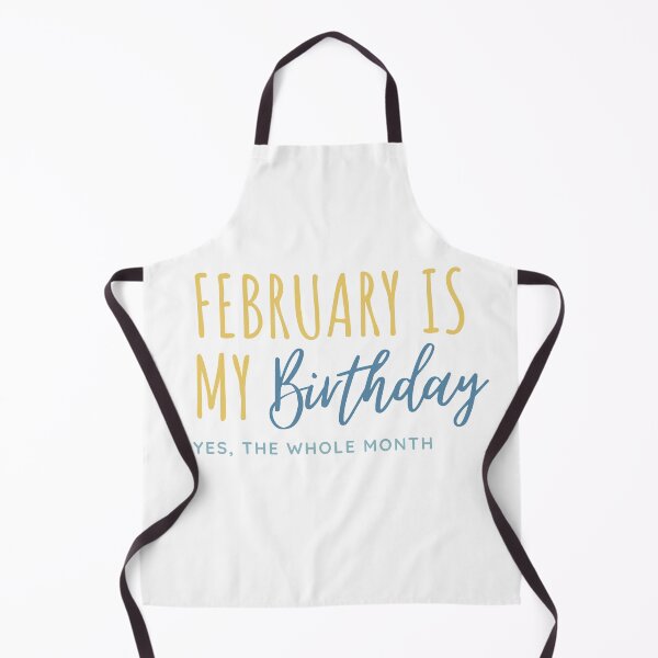 Item preview, FEBRUARY IS MY BIRTHDAY YES THE WHOLE MONTH designed and sold by successmom.