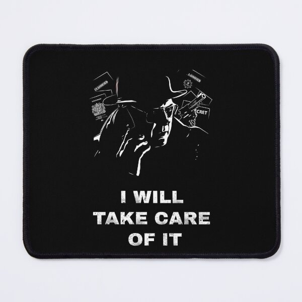 Item preview, I Will Take Care Of It - Raymond Red Reddington Design For Black Background  designed and sold by blackwolfpixels.