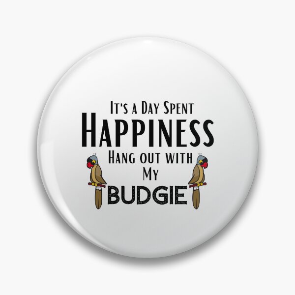 Item preview, funny pet quotes,Happines I'ts Hang out With my Budgie,happy quotes designed and sold by behappysiempre.