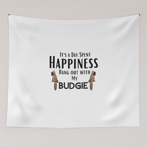 Item preview, funny pet quotes,Happines I'ts Hang out With my Budgie,happy quotes designed and sold by behappysiempre.
