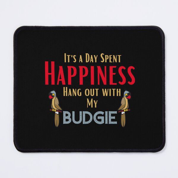 Item preview, funny pet quotes,Happines I'ts Hang out With my Budgie,happy quotes designed and sold by behappysiempre.