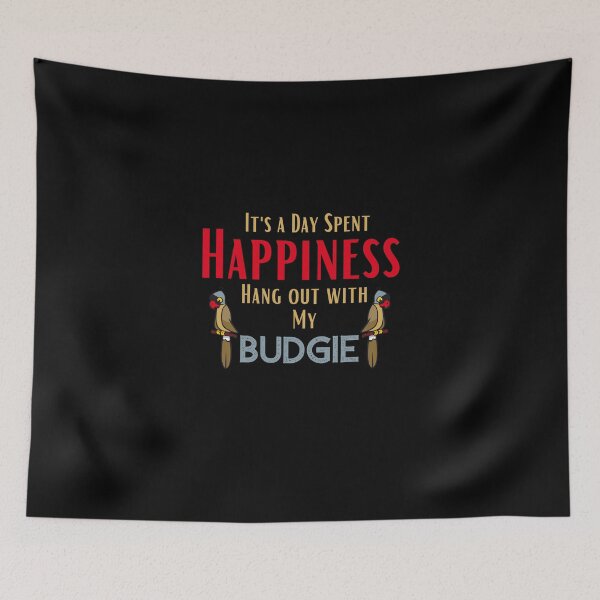 Item preview, funny pet quotes,Happines I'ts Hang out With my Budgie,happy quotes designed and sold by behappysiempre.
