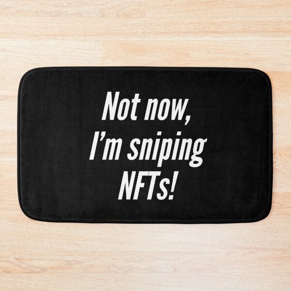 Item preview, Not now, I'm sniping NFTs! designed and sold by NonStopFlights.