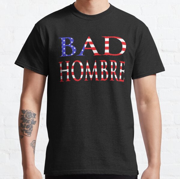 NDVH Bad Hombre Classic T-Shirt