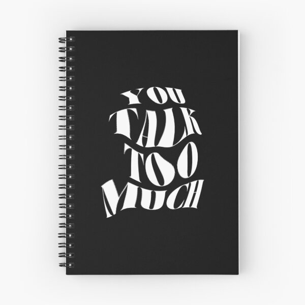 Item preview, You Talk Too Much designed and sold by brookemiller801.