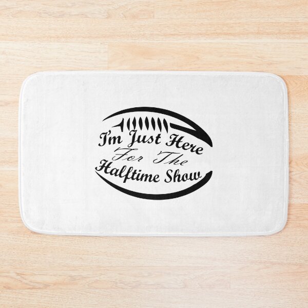 Item preview, I'm Just Here For The Halftime Show : Funny Quote designed and sold by EasilyShop.