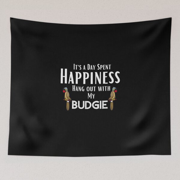 Item preview, funny pet quotes,Happines I'ts Hang out With my Budgie,happy quotes designed and sold by behappysiempre.