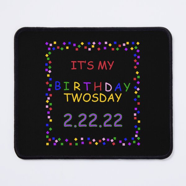 Item preview, it's twosday my birthday 2 22 22 designed and sold by DN Shop ★★★★★.