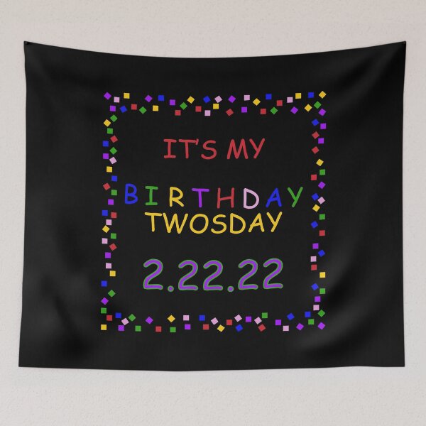 Item preview, it's twosday my birthday 2 22 22 designed and sold by DN Shop ★★★★★.