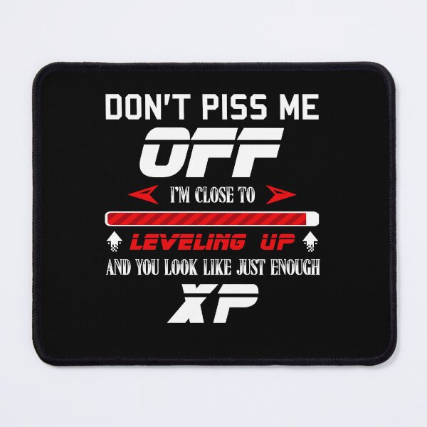 Item preview, Don't Piss Me Off I'm Close To Leveling Up Funny Gamer designed and sold by Dressed For  Duty.