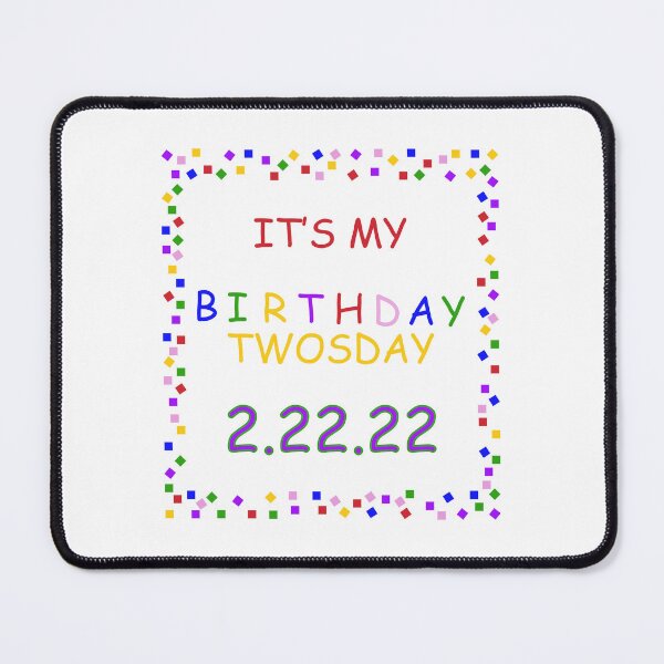 Item preview, it's twosday my birthday 2 22 22 designed and sold by DN Shop ★★★★★.