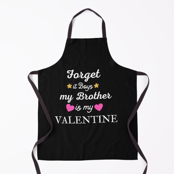 Item preview, Forget it boys my brother is my valentine - Valentines Day designed and sold by Rainbow Designs.