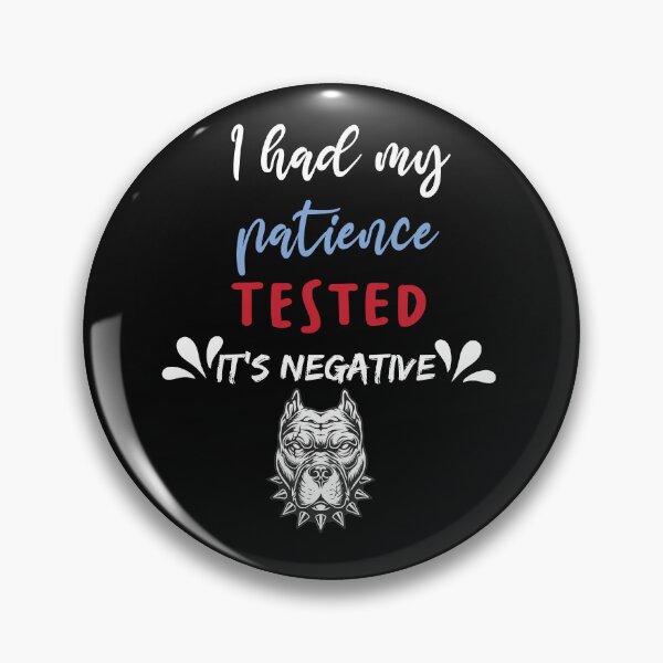 Item preview, funny I had my patience tested it's negative, sarcastic patience tested quote designed and sold by HananDesign13.