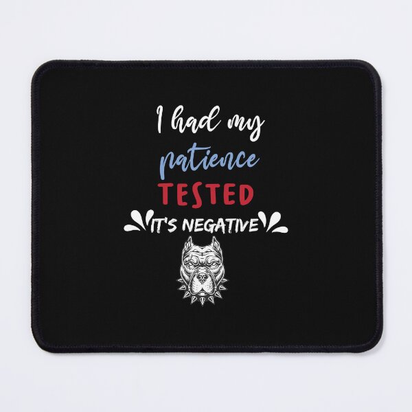 Item preview, funny I had my patience tested it's negative, sarcastic patience tested quote designed and sold by HananDesign13.