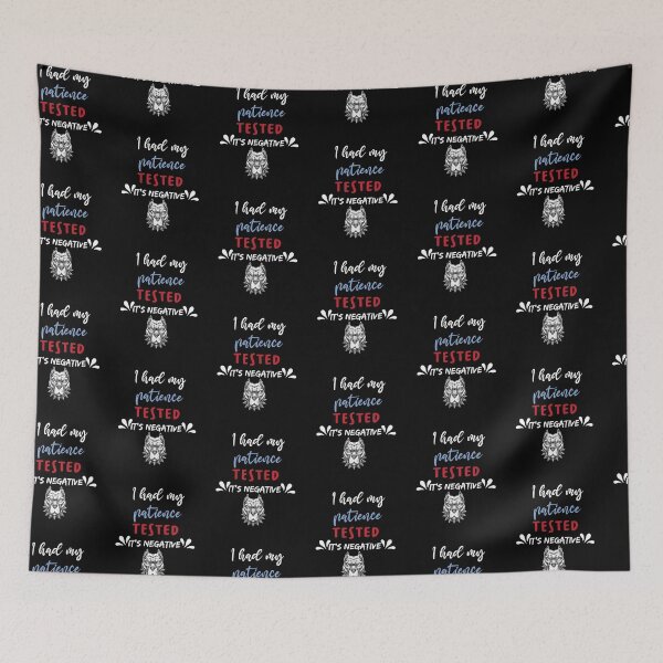 Item preview, funny I had my patience tested it's negative, sarcastic patience tested quote designed and sold by HananDesign13.