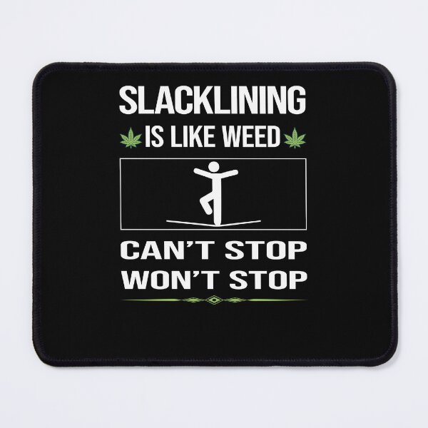Item preview, Funny Can't Stop Slacklining Slackline Slackliner designed and sold by FulviaContreras.