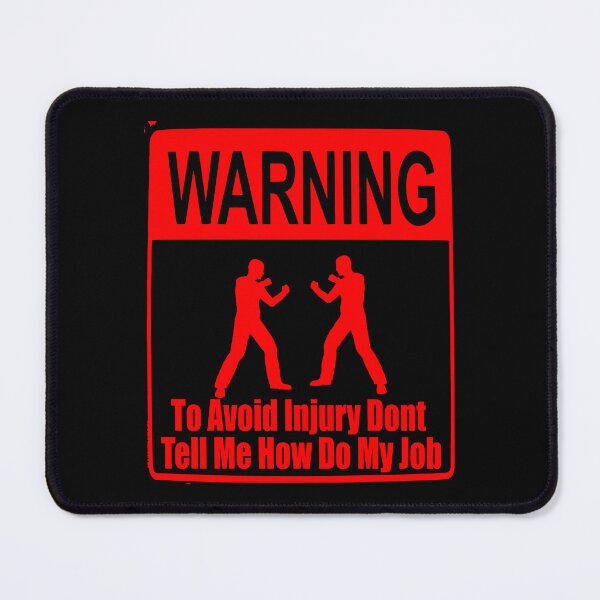 Item preview, To Avoid Injury Dont Tell Me How Do My Job designed and sold by printhappy4you.