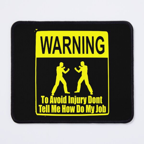 Item preview, To Avoid Injury Dont Tell Me How Do My Job designed and sold by printhappy4you.
