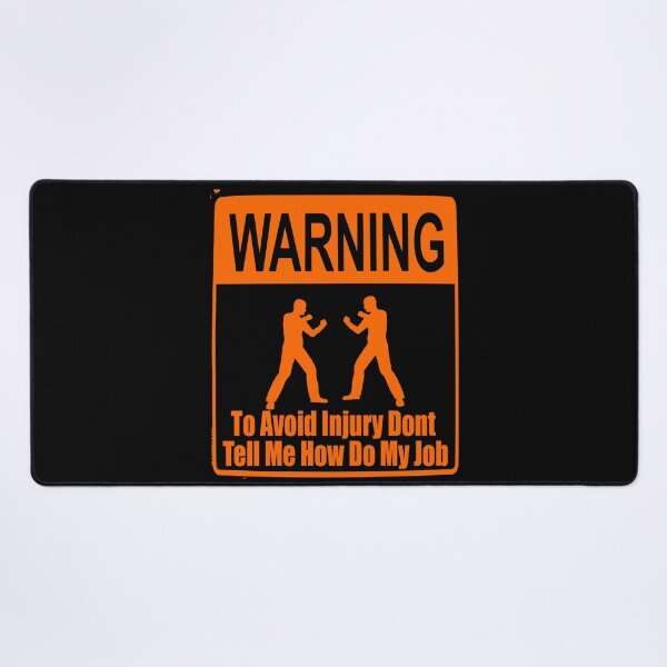 Item preview, To Avoid Injury Dont Tell Me How Do My Job designed and sold by printhappy4you.