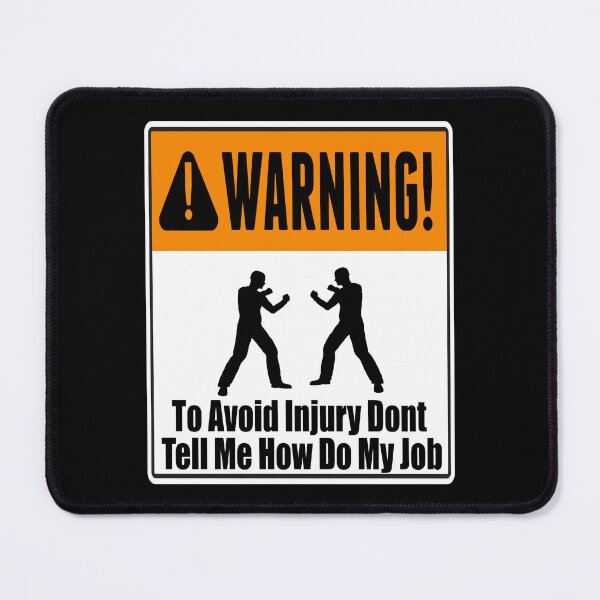 Item preview, To Avoid Injury Dont Tell Me How Do My Job designed and sold by printhappy4you.