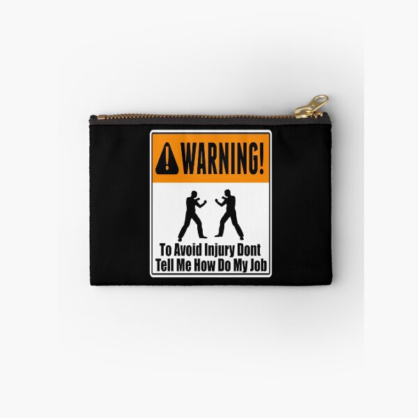 Item preview, To Avoid Injury Dont Tell Me How Do My Job designed and sold by printhappy4you.