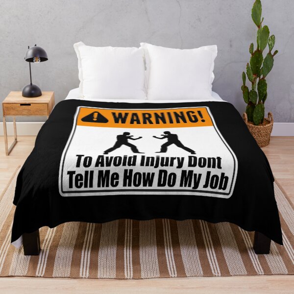 Item preview, To Avoid Injury Dont Tell Me How Do My Job designed and sold by printhappy4you.