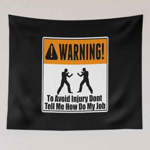 Item preview, To Avoid Injury Dont Tell Me How Do My Job designed and sold by printhappy4you.
