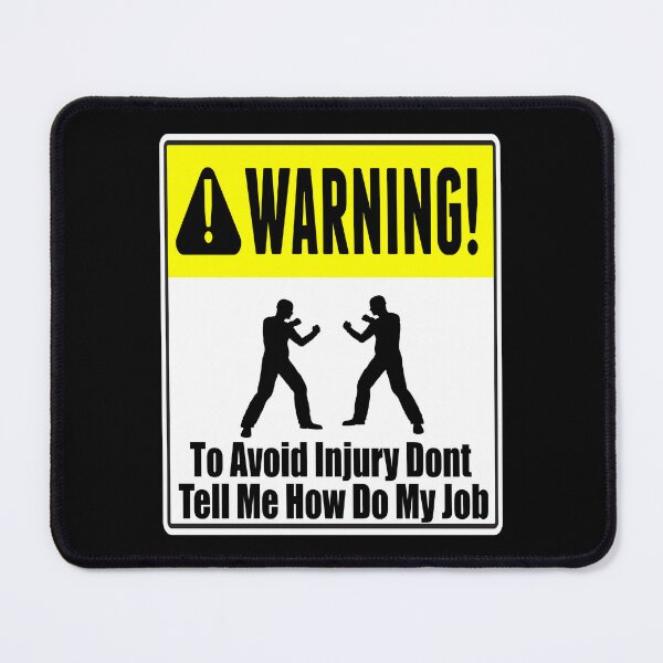 Item preview, To Avoid Injury Dont Tell Me How Do My Job designed and sold by printhappy4you.
