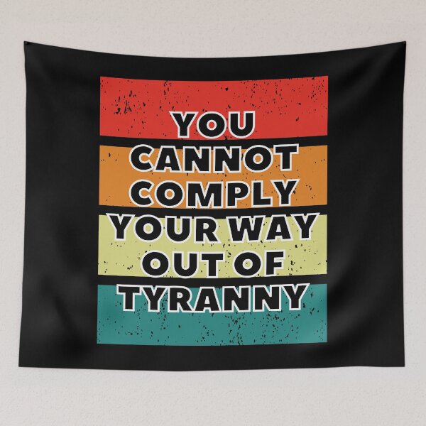 Item preview, You cannot comply your way out of tyranny retro designed and sold by Phoenix-27.