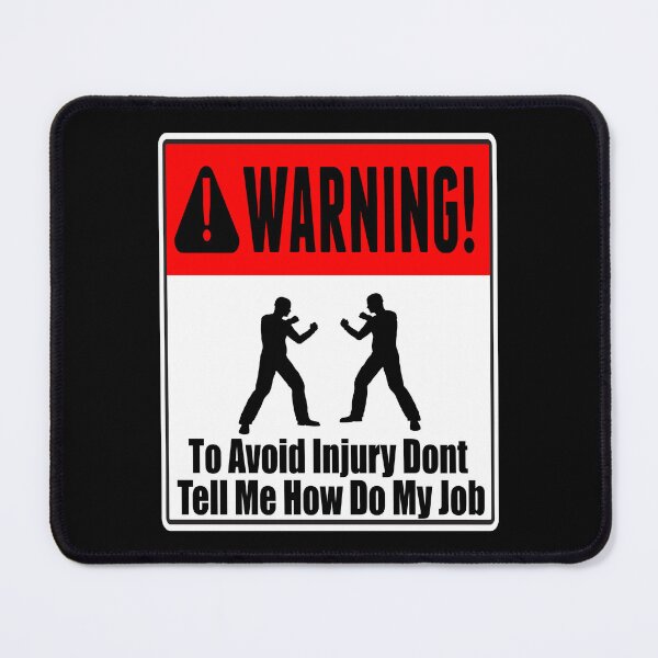 Item preview, To Avoid Injury Dont Tell Me How Do My Job designed and sold by printhappy4you.